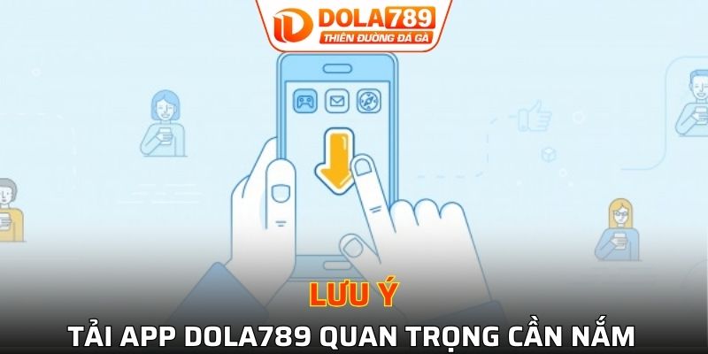 Những lưu ý quan trọng cần nắm khi download app