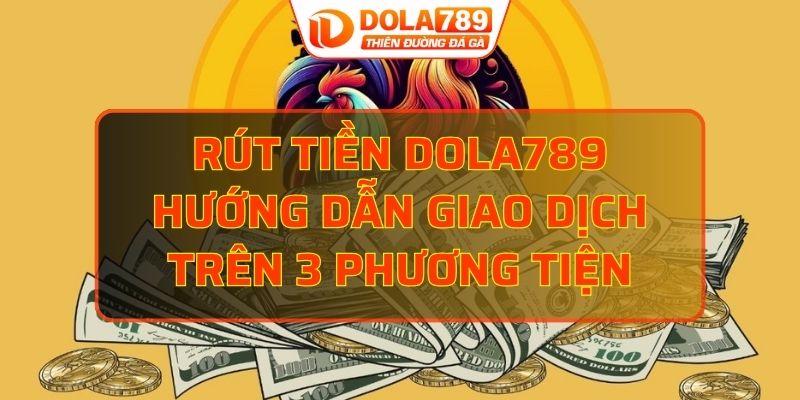 rút tiền DOLA789