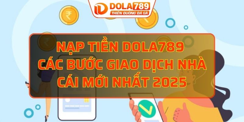 nạp tiền DOLA789